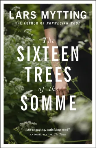 The Sixteen Trees of the Somme - Mytting Lars