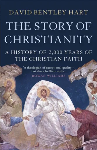 The Story of Christianity - Hart David Bentley