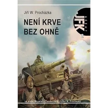 Není krve bez ohně: Agent JFK 002 (978-80-7387-529-9)