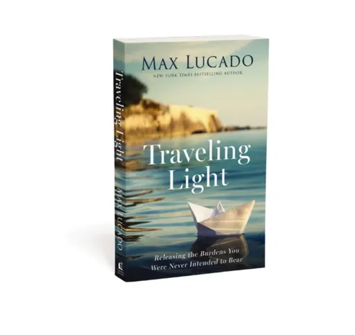 Traveling Light - Max Lucado