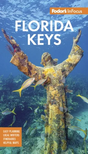 Fodor's InFocus Florida Keys - Fodor's Travel Guides