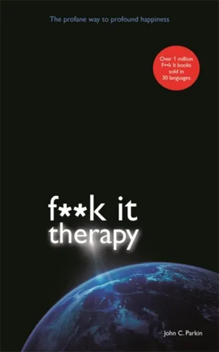 Fuck It Therapy - John Parkin
