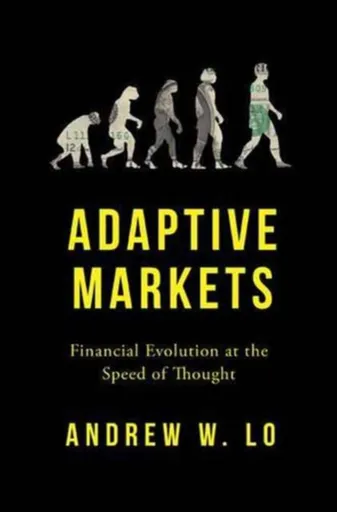 Adaptive Markets - Andrew W. Lo