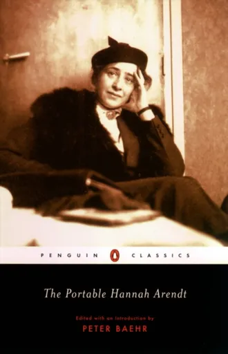 The Portable Hannah Arendt - Hannah Arendt