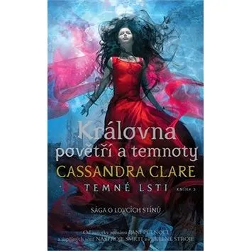 Královna povětří a temnoty Temné lsti: Sága o lovcích stínů (978-80-7529-256-8)