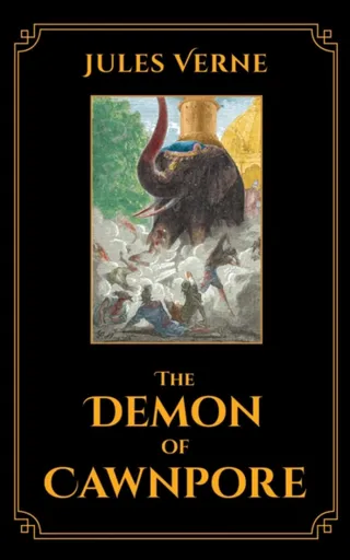The Demon of Cawnpore - Jules Verne