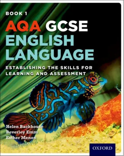 AQA GCSE English Language: Student Book 1 - Esther Menon, Helen Backhouse, Beverley Emm