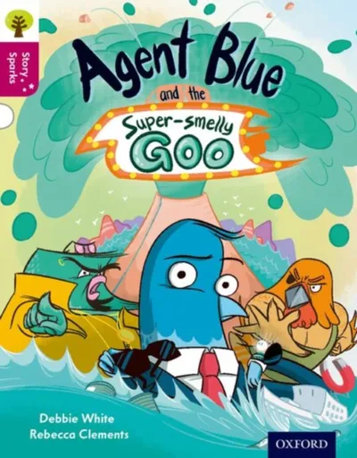 Oxford Reading Tree Story Sparks: Oxford Level 10: Agent Blue and the Super-smelly Goo - Debbie White