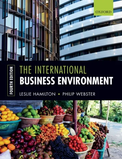 The International Business Environment - Leslie  Hamilton, Philip  Webster