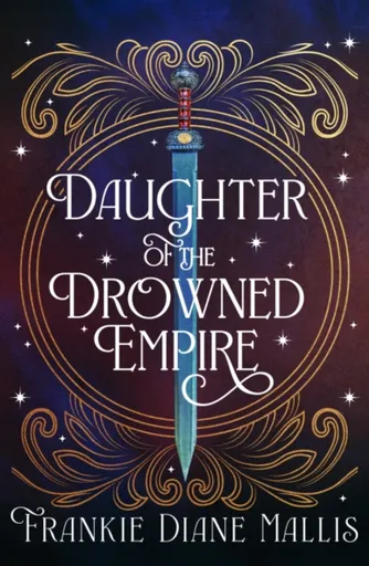 Daughter of the Drowned Empire - Frankie Diane Mallis