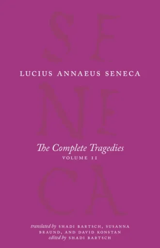 The Complete Tragedies, Volume 2 - Lucius Annaeus Seneca