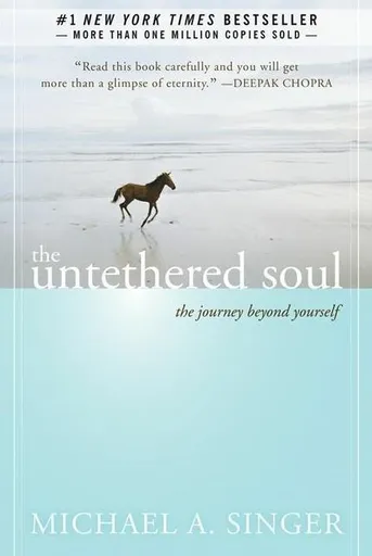 The Untethered Soul - Michael A. Singer