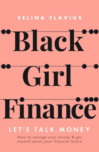 Black Girl Finance - Selina Flavius