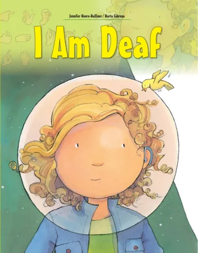 I am Deaf - Jennifer Moore-Mallinos