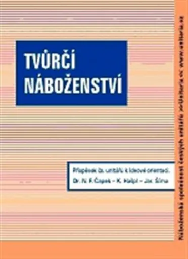 Tvůrčí náboženství - Norbert F. Čapek, Karel Hašpl, Jaroslav Šíma