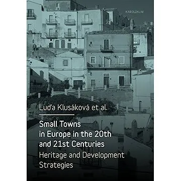 Small Towns in Europe in the 20th and 21st Centuries (9788024636566)