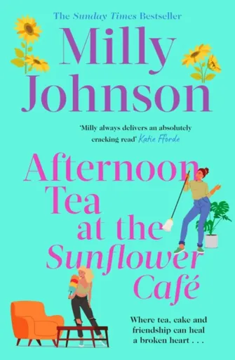 Afternoon Tea at the Sunflower Cafe - Milly Johnson