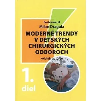Moderné trendy v detských chirurgických oboroch: 1. díl (978-80-7228-745-1)