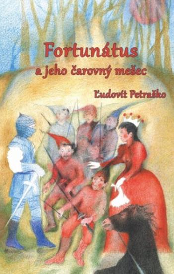 Fortunátus a jeho čarovný mešec - Ľudovít Petraško