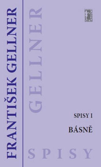 Básně (Spisy I) - František Gellner