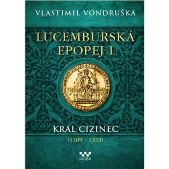 Lucemburská epopej I (978-80-279-0446-4)