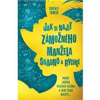 Jak si najít zámožného manžela snadno a rychle (978-80-277-0433-0)