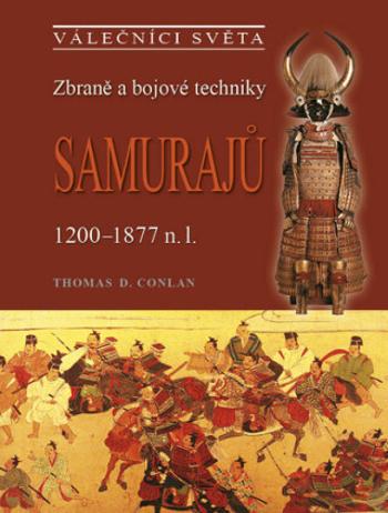 Zbraně a bojové techniky samurajů - Conlan Thomas D.