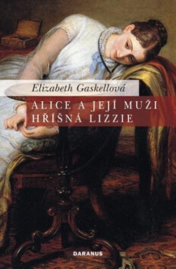 Alice a její muži / Hříšná Lizzie - Elizabeth Gaskellová