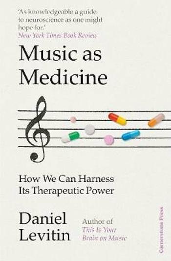 Music as Medicine - Daniel J. Levitin