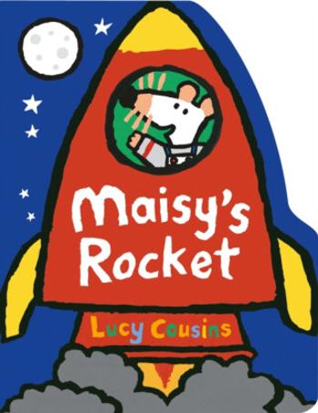 Maisy's Rocket - Lucy Cousins