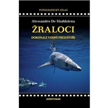 Žraloci, dokonalí vodní predátoři (978-80-7151-284-4)