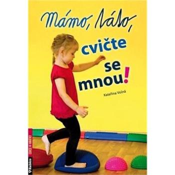 Mámo, táto, cvičte se mnou! (978-80-7346-189-8)