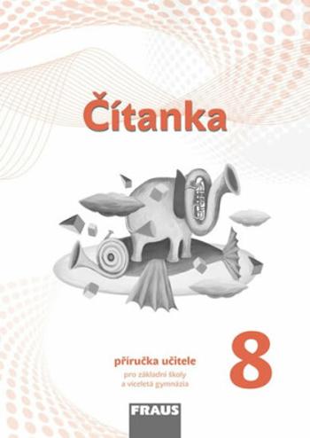 Čítanka 8 pro ZŠ a víceletá gymnázia - Příručka učitele - Karel Šebesta