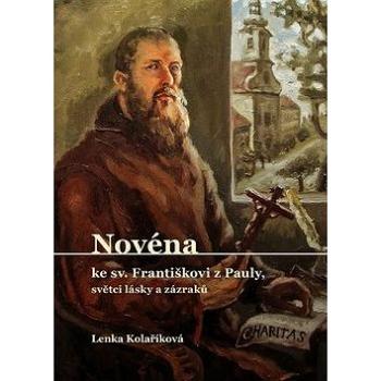 Novéna ke sv. Františkovi z Pauly, světci lásky a zázraků (978-80-7295-247-2)