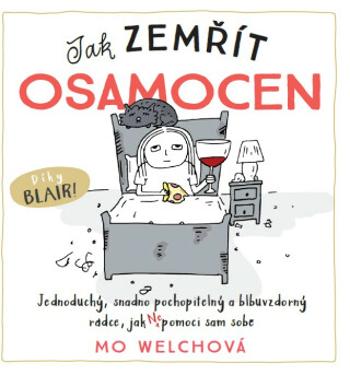 Jak zemřít osamocen - Welchová Mo