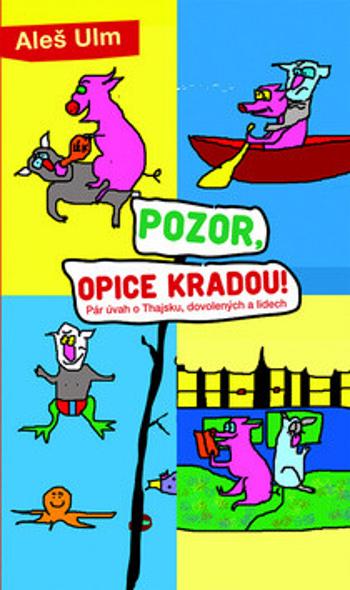 Pozor, opice kradou! - Aleš Ulm