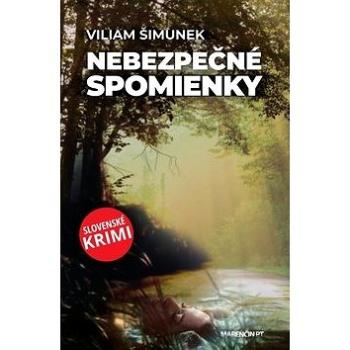 Nebezpečné spomienky: Slovenské krimi (978-80-569-0529-6)