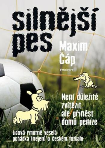 Silnější pes - Není důležité vyhrát, ale přinést domů peníze - Čáp Maxim