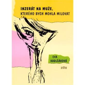 Inzerát na muže, kterého bych mohla milovat (80-86154-43-2)