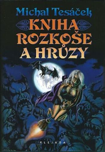 Kniha rozkoše a hrůzy - Michal Tesáček