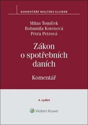 Zákon o spotřebních daních Komentář (Defekt) - Milan Tomíček, Bohumila Kotenová, Petra Petrová