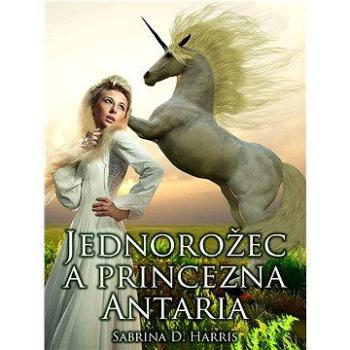 Jednorožec a princezna Antaria (978-80-875-9701-9)