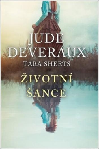 Životní šance - Jude Deveraux, Tara Sheets