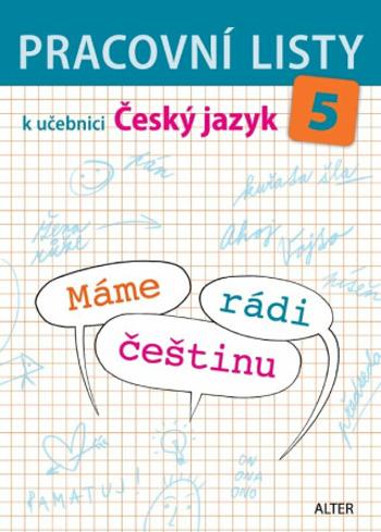 Pracovní listy k učebnici Máme rádi češtinu 5 - Lenka Bradáčová, Miroslava Horáčková