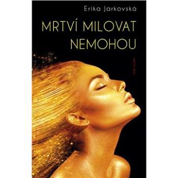 Mrtví milovat nemohou (978-80-206-1924-2)