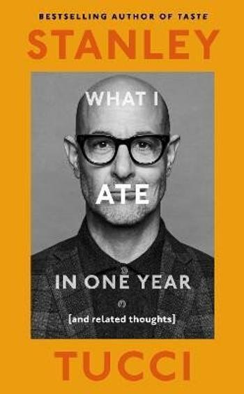 What I Ate in One Year: (and related thoughts) - Tucci Stanley