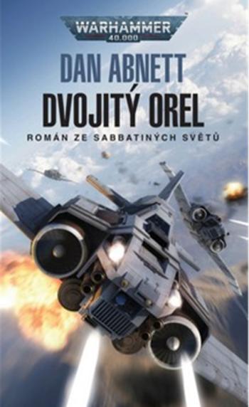 Warhammer 40.000 - Dvojitý orel (Defekt) - Dan Abnett