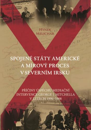 Spojené státy americké a mírový proces v Severním Irsku - Hynek Melichar