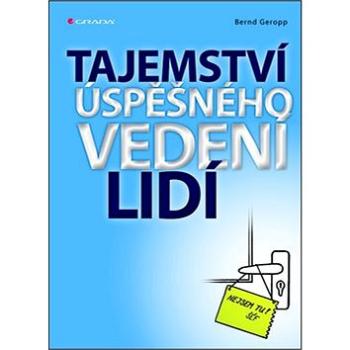 Tajemství úspěšného vedení lidí (978-80-247-5337-9)