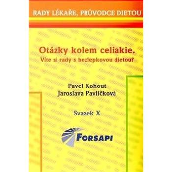 Otázky kolem celiakie Víte si rady s bezlepkovou dietou?: Svazek X. (978-80-87250-09-9)